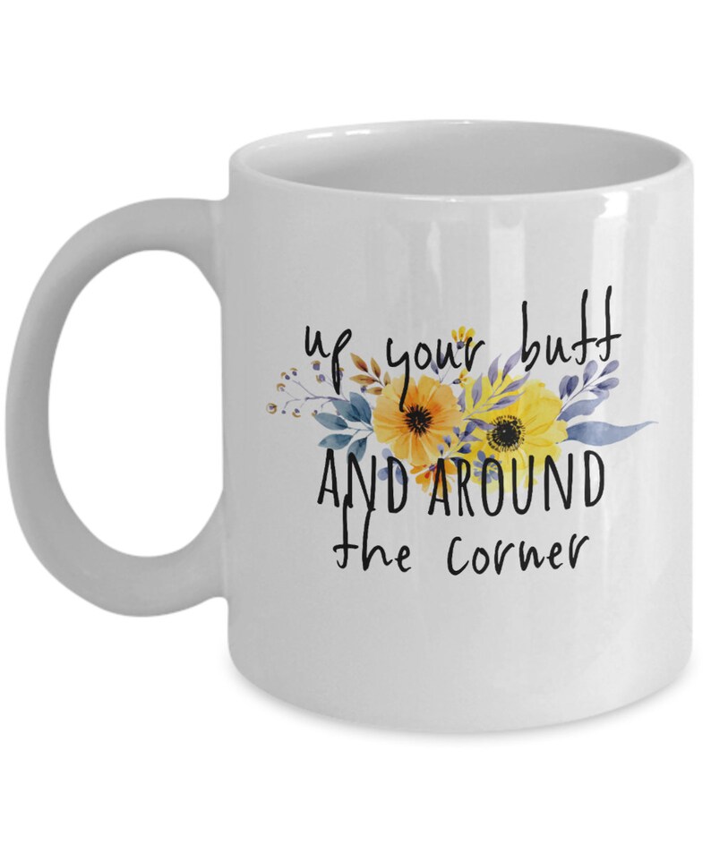 Up Your Butt And Around The Corner - Retro Mug, Retro Gift, 90s Mug, 90s Gift, I Love 90's, Vintage 90s Mug, 90s Lover Gift, 90's Retro Mug image 4