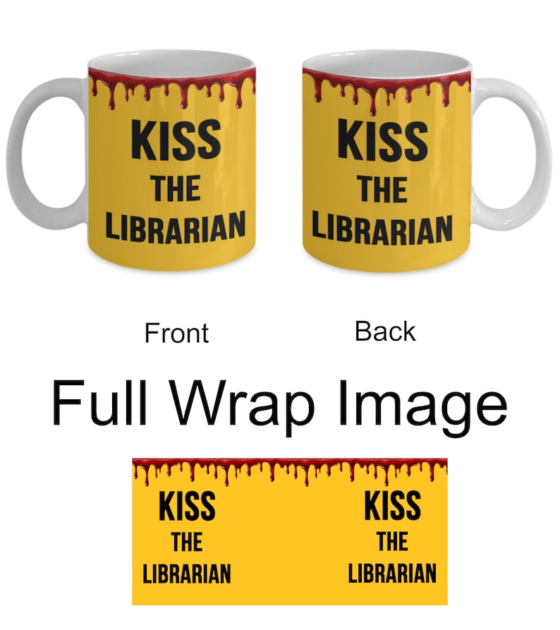 May include: White ceramic mug with a yellow background and the text "KISS THE LIBRARIAN" in black. The top of the mug features a dripping red design. The image shows the front and back of the mug.