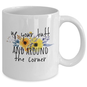 Up Your Butt And Around The Corner - Retro Mug, Retro Gift, 90s Mug, 90s Gift, I Love 90's, Vintage 90s Mug, 90s Lover Gift, 90's Retro Mug image 3