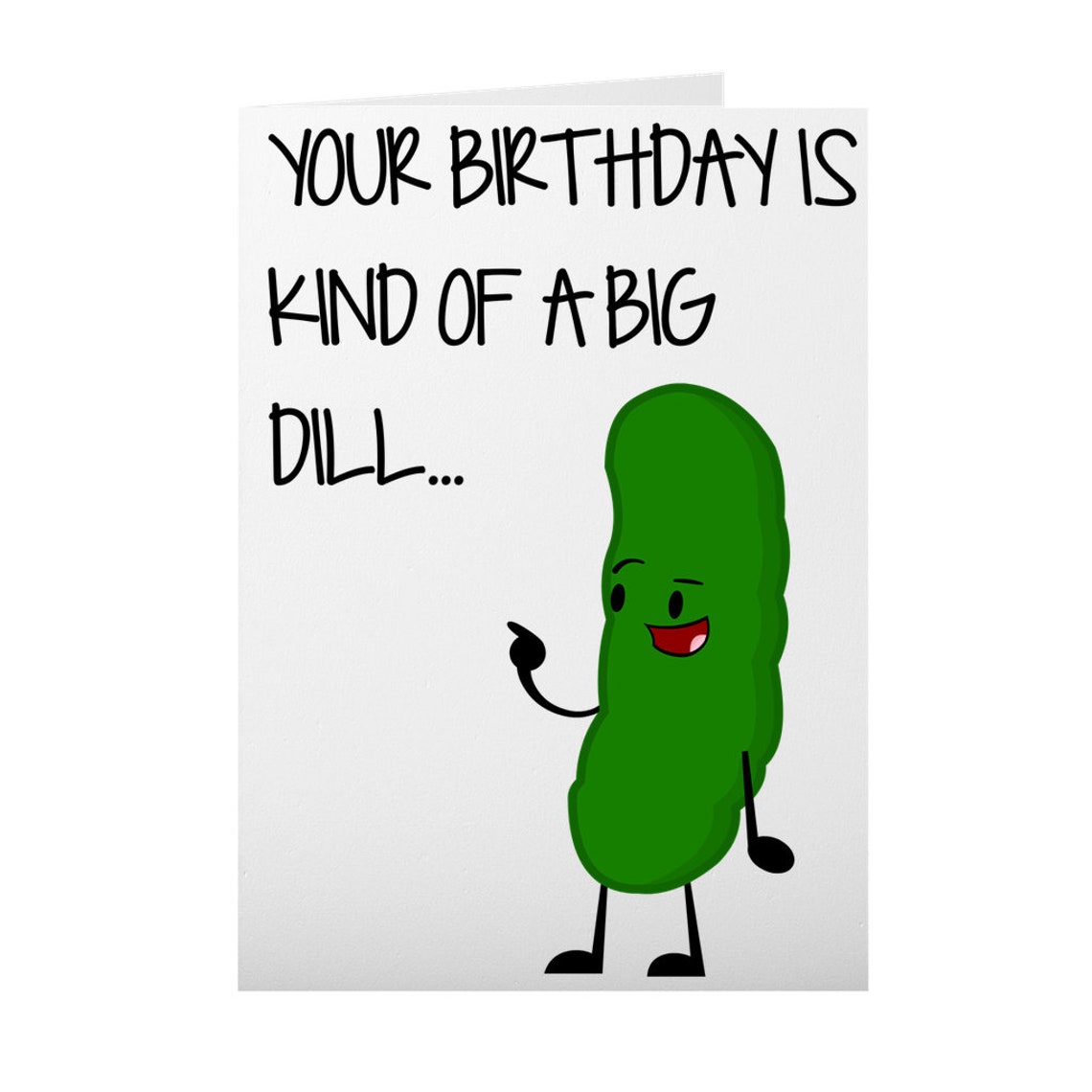 Your Birthday is Kind of A Big Dill Funny Birthday Card Etsy