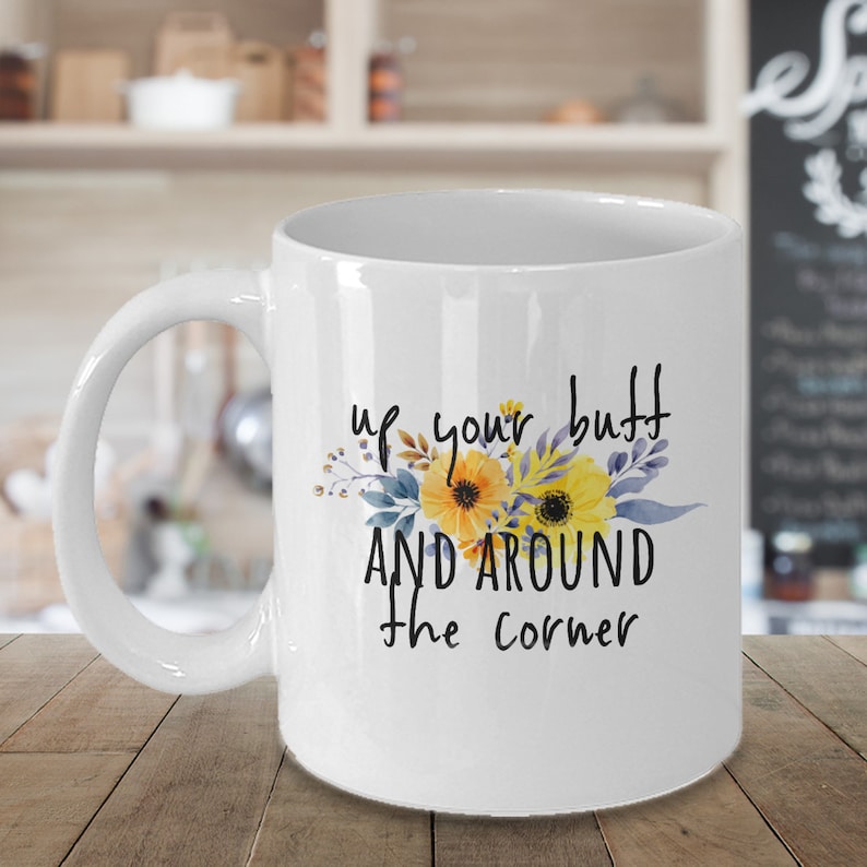 Up Your Butt And Around The Corner - Retro Mug, Retro Gift, 90s Mug, 90s Gift, I Love 90's, Vintage 90s Mug, 90s Lover Gift, 90's Retro Mug image 2
