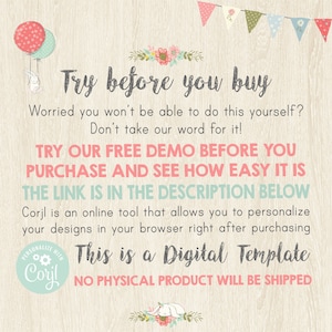 May include: A pink and white graphic with text that reads "Try before you buy. Worried you won't be able to do this yourself? Don't take our word for it! TRY OUR FREE DEMO BEFORE YOU PURCHASE AND SEE HOW EASY IT IS THE LINK IS IN THE DESCRIPTION BELOW Corjl is an online tool that allows you to personalise your designs in your browser right after purchasing PERSONALIZE WITH Corjl This is a Digital Template NO PHYSICAL PRODUCT WILL BE SHIPPED"