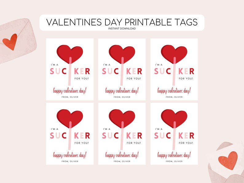 May include: Six printable Valentine's Day gift tags featuring a red heart-shaped lollipop with the text "I'm a sucker for you! Happy Valentine's Day! From, Oliver."