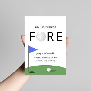 May include: A white and green golf-themed birthday invitation with the text "NOAH IS TURNING FORE" and a golf ball graphic. The invitation includes details for a party on Saturday, January 10th at 2pm at Rolling Hills Golf Club, 1804 Rocky Road Fishers, IN. RSVP to Megan at 555.555.5555.