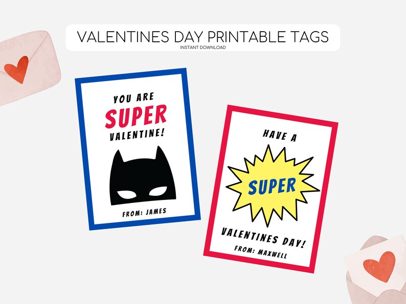 May include: Two printable Valentine's Day tags with a superhero theme. One tag features a black silhouette of a superhero mask with the text "You are Super Valentine!" and "From: James". The other tag features a yellow starburst with the text "Super" and the text "Have a Super Valentines Day! From: Maxwell".