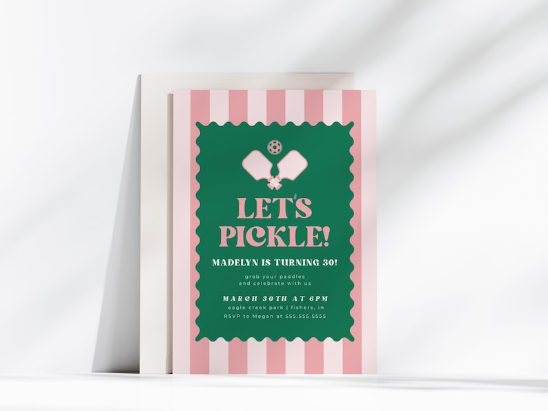 May include: A pink and white striped invitation card with the text "LET'S PICKLE!" in green. The invitation is for Madelyn's 30th birthday and includes event details. The card features a pickleball theme with paddles and a ball.