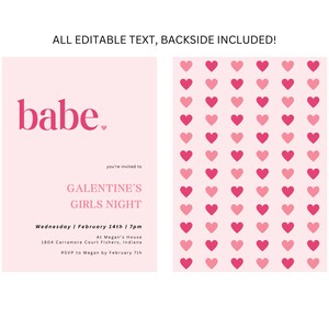 May include: Pink invitation card with the text "babe." and "Galentine's Girls Night" with details for a party on Wednesday, February 14th at 7pm. The back of the card has a pattern of pink and red hearts.