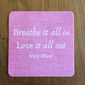 Mary Oliver 3"x3" quote sticker - Waterpoof Vinyl