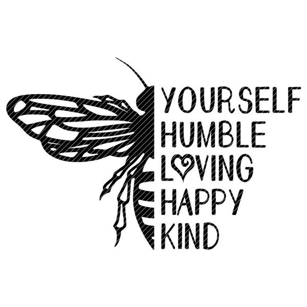 Half bee, be happy yourself humble loving kind svg jpg png clipart design vector vinyl graphics cut files decal cricut