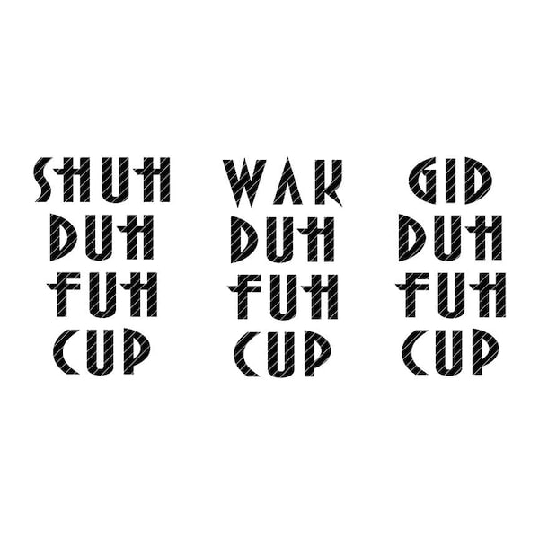 Shuh duh fuh cup, wak, gid, mug coffee cup decal design svg jpg png clipart design vector vinyl graphics cut files decal cricut silhouette