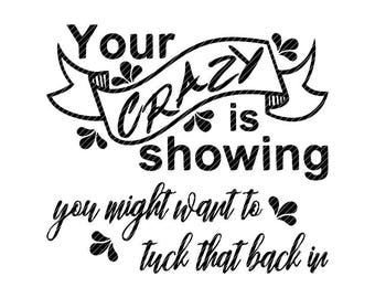 Uw gek toont u zou willen tuck dat terug in, svg jpg png clipart tshirt ontwerp vector vinyl grafische cut bestand sticker cricut