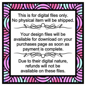 May include: A digital download notice with a pink and blue patterned border. The text reads: "This is for digital files only. No physical item will be shipped. Your design files will be available for download on your purchases page as soon as payment is complete. Due to their digital nature, refunds will not be available on these files."
