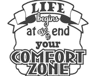LIfe begins at the end of your comfort zone, svg jpg png clipart tshirt design vector vinyl graphic cut file decal cricut cameo