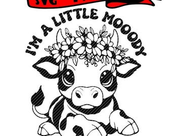 Jag är lite moody, 2 versioner söt ko blommig rolig ordvits clipart vektorgrafik klippfiler svg jpg ping cricut silhuett cameo