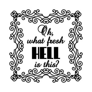 Oh, was für eine frische Hölle ist das? clipart Vektor Grafiken geschnitten Dateien Svg jpg Ping Cricut Silhouette Cameo