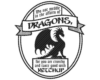 Do not meddle in the affairs of dragons, svg jpg png clipart tshirt design vector vinyl graphic cut file decal cricut cameo