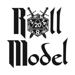 May include: Black and white graphic design with the text "Roll Model" and a 20-sided die with swords crossed behind it.