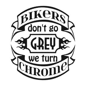 Bikers gaan niet grijs we draaien chroom, oude biker motorfiets SVG clipart vector graphics gesneden bestanden jpg png cricut silhouet cameo