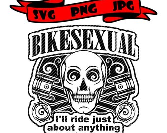 Bikesexual Jag kör nästan vad som helst, 4 versioner biker skalle kolvar motorcykel SVG clipart vektorgrafik klippfiler jpg png cricut