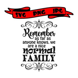 Onthoud voor zover iedereen weet dat we een leuke Nirmal-familie zijn, grappige theedoek clipart vectorafbeeldingen gesneden bestanden svg jpg png cricut silhouet