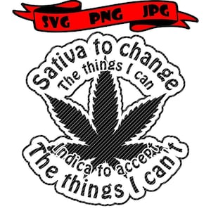 Puede incluir: Diseño gráfico en blanco y negro con una hoja de marihuana en el centro. El texto alrededor de la hoja dice "Sativa to change the things I can Indica to accept the things I can't".