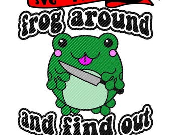 Groda runt och ta reda på det, clipart vektorgrafik klippfiler gravyr svg jpg png Cricut silhuett cameo rolig subversiv för t-shirt dekal
