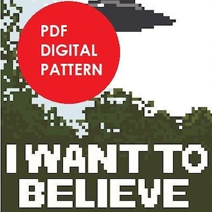 Può includere: Un modello di ricamo a punto croce digitale che presenta un UFO e il testo "I WANT TO BELIEVE". Il modello è disponibile per il download in PDF.