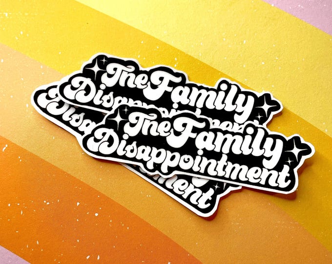 The Family Disappointment Sticker - Etsy