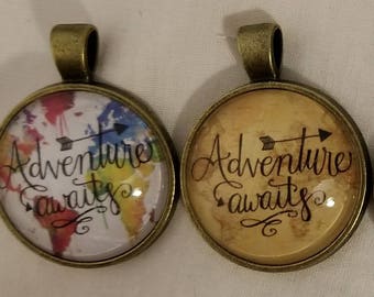 Pendant - Adventure Awaits - necklaces or keychain - choose design