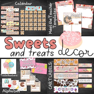 May include: A set of printable classroom decor featuring a sweets and treats theme. The set includes a calendar, table numbers, alphabet cards, a schedule, welcome sign, numbers, and days of the week labels. The design features a variety of colorful sweets and treats, including donuts, cookies, and candy.