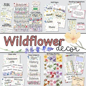 May include: A selection of classroom decor items with a wildflower theme. Includes binder covers, cart labels, wall signs, bookmarks, and more. The text "Wildflower Decor" is displayed, along with floral designs and the days of the week.