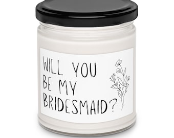 Will You Be My Bridesmaid Candle, Bridesmaid Proposal Gift, Scented Soy Wax Candle, Wedding Party Gift, Bridal Shower Favor, Bridesmaid Gift