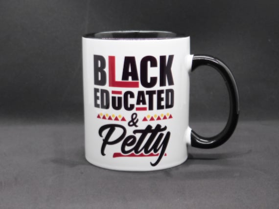 educated Black & petty coffee mug educated Black & petty coffee mug