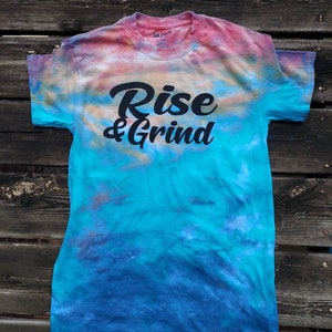 Rise and grind tie dye shirts