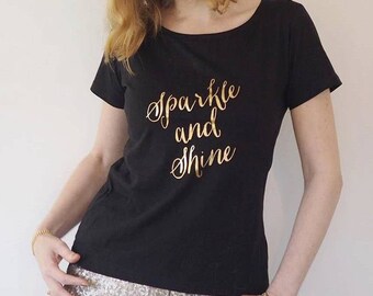 Sparkle and Shine Tee - Gold or Silver Wording, Cotton Boat Neck