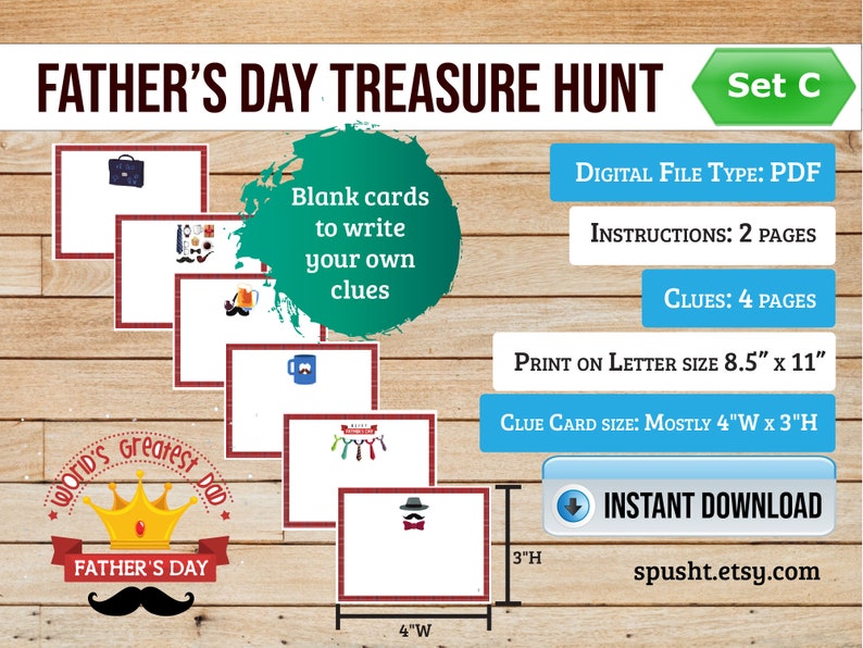 May include: Printable Father's Day treasure hunt game with blank cards for writing clues. The set includes 4 pages of clues and 2 pages of instructions. The cards are 4 inches wide by 3 inches high and can be printed on A4 paper (8.5 inches by 11 inches).