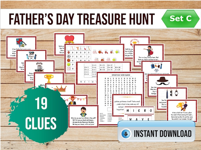 May include: A Father's Day treasure hunt game with 19 clues. The game includes a word search, a code breaker, and other puzzles. The game is designed to be played by children and adults.