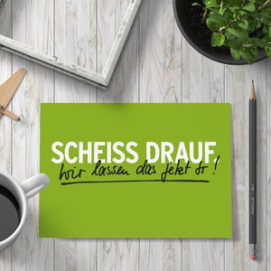 POSTKARTE Scheiss drauf... DIN A6 Bild 1