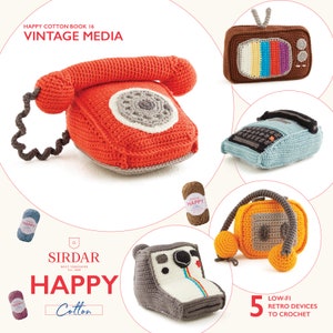 May include: A crochet pattern book featuring five retro devices to crochet, including a rotary phone, a television, a cassette player, a Polaroid camera, and a pair of headphones. The book cover features a colorful illustration of each device and the text "HAPPY COTTON BOOK 16 VINTAGE MEDIA".