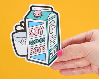 Soy Before Boys Large Vinyl Sticker // Dairy Free Milk // Soya milk // Die Cut laptop sticker // Vegan Milk