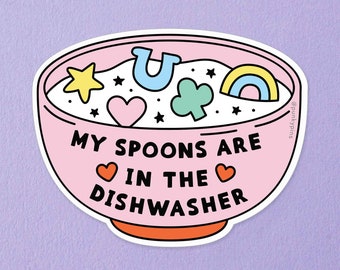 spoonie bumper stickers Disability My Spoons are in the dishwasher Vinyl Sticker Chronic illness invisible illness laptop decal