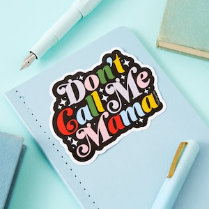 Don&#39;t Call Me Mama Vinyl Sticker