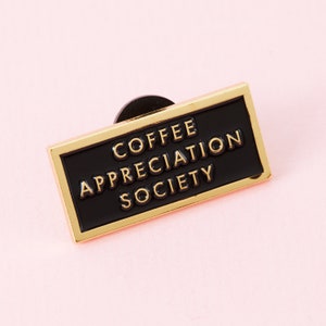 Coffee Appreciation Society Enamel Pin - Punky Pins // pin badge, badges, Funny pins, Cute Pins in the UK