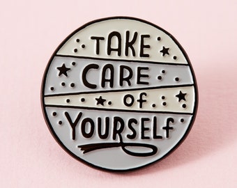 Take Care Of Yourself Grey Enamel Pin - Limited Edition// Punky Pins // pin badge, badges, Funny pins, Cute Pins in the UK