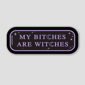 My Bitches Are Witches sticker // Laptop sticker // Large vinyl decal sticker