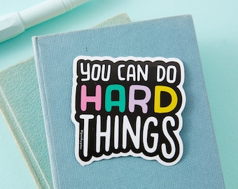 You Can Do Hard Things Vinyl Sticker // Laptop sticker // sticker // vinyl decal