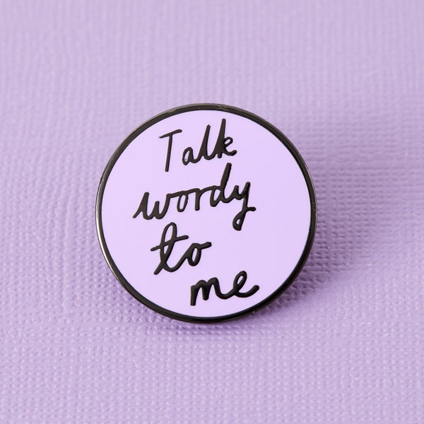 Talk Wordy To Me Emaille Pin - Punky Pins // Pin Abzeichen, Abzeichen, lustige Pins, süße Pins in Großbritannien