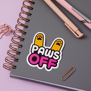 Paws Off Soft Vinyl Sticker // laptop sticker // Cute cat stickers, cat sticker decals, Kitty die cut sticker