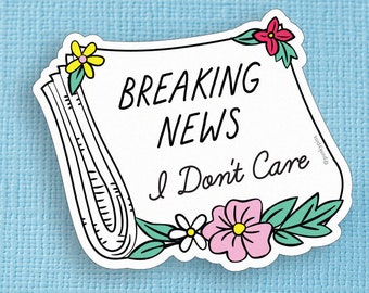 Breaking News: I Don't Care Vinyl Sticker - Newspaper Decal for Laptop & Journal