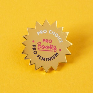 Pro Choice, Pro Books, Pro Feminism Enamel Pin // Bookish, Bookworm, Book Lover Badge Gift
